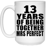 13th Anniversary 13 Years Of Being Mrs Perfect - 15 Oz Coffee Mug