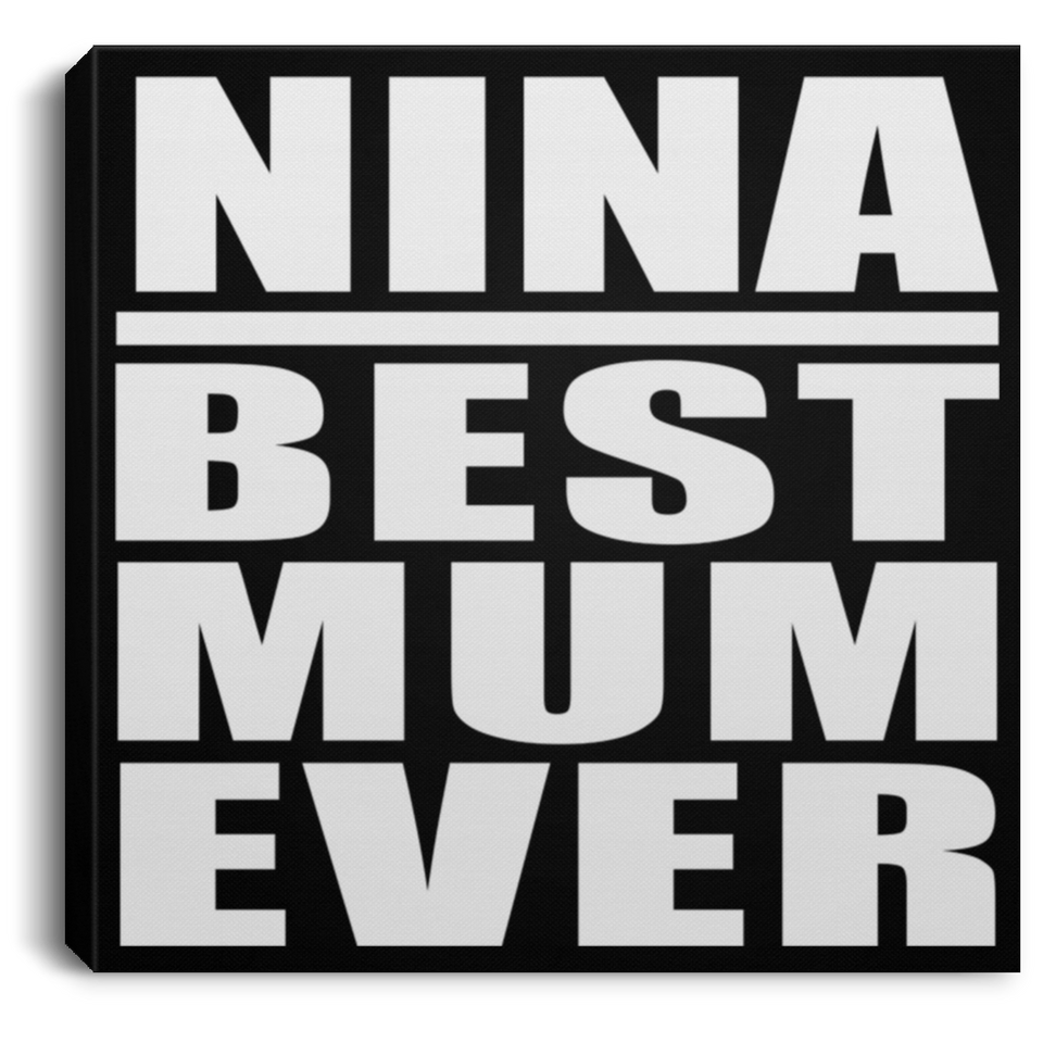 Nina Best Mum Ever - Canvas Square