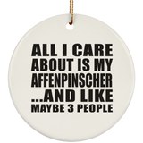 All I Care About Is My Affenpinscher - Circle Ornament
