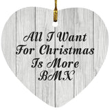 All I Want For Christmas Is More BMX - Heart Ornament F