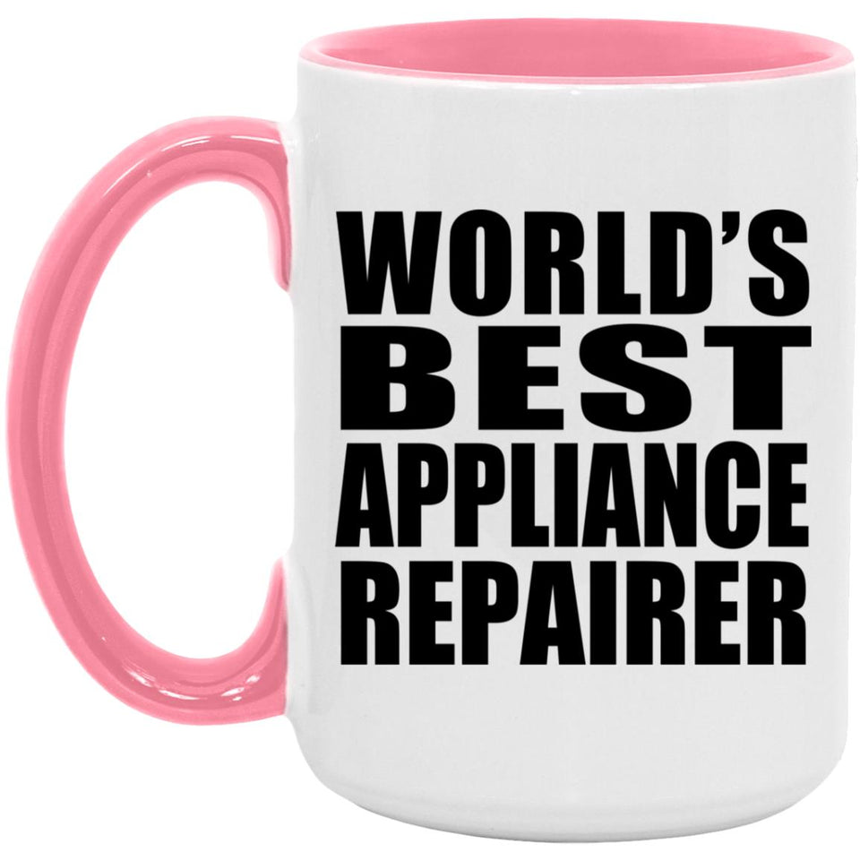 World's Best Appliance Repairer - 15oz Accent Mug Pink