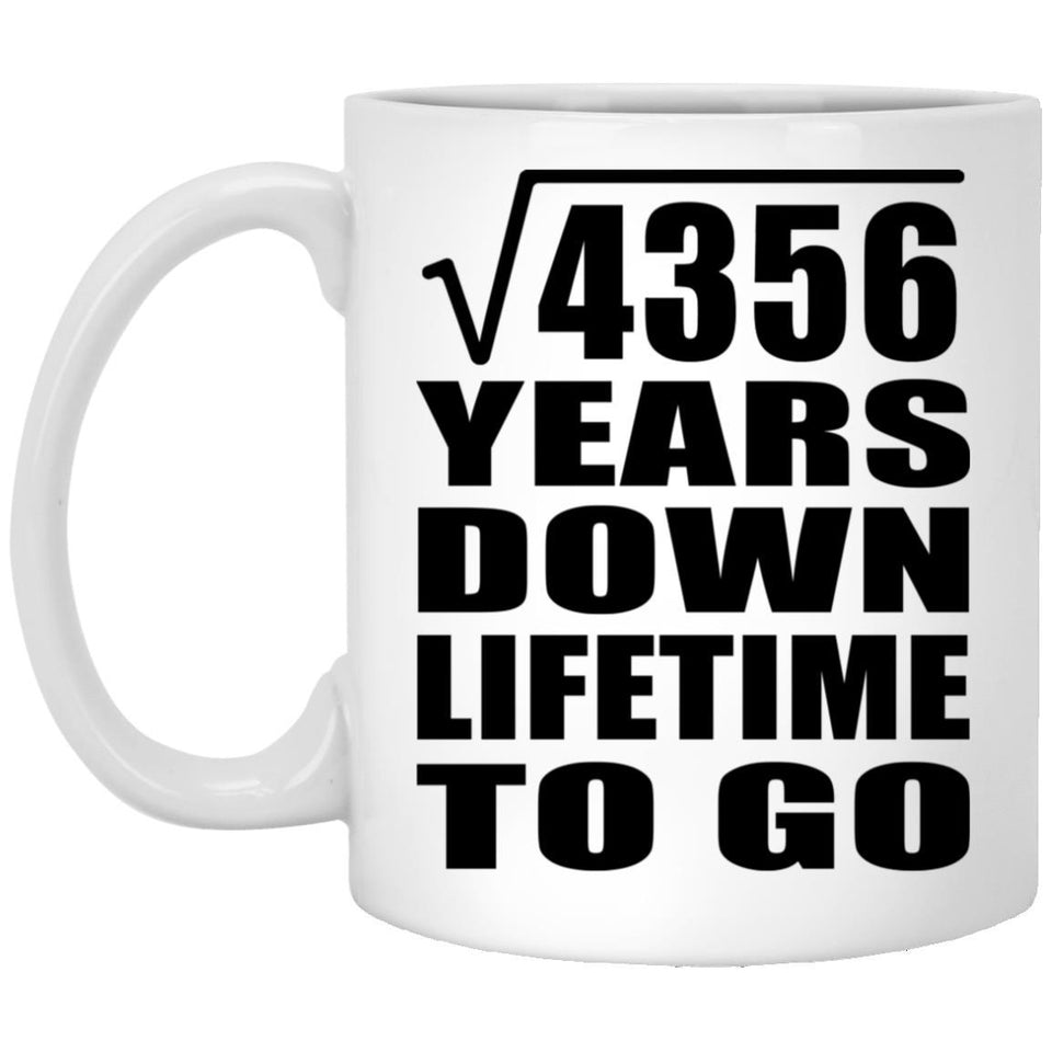 66th Anniversary Square Root of 4356 Years Lifetime To Go - 11oz Coffee Mug