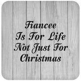 Fiancee Is For Life Not Just For Christmas - Drink Coaster F