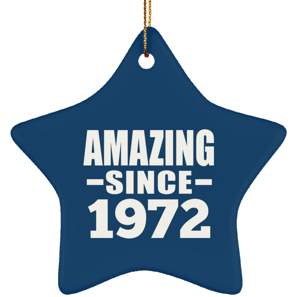 52nd Birthday Amazing Since 1972 - Star Ornament