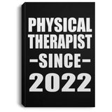 Physical Therapist Since 2022 - Canvas Portrait
