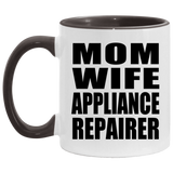Mom Wife Appliance Repairer - 11oz Accent Mug Black