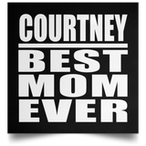Courtney Best Mom Ever - Poster Square