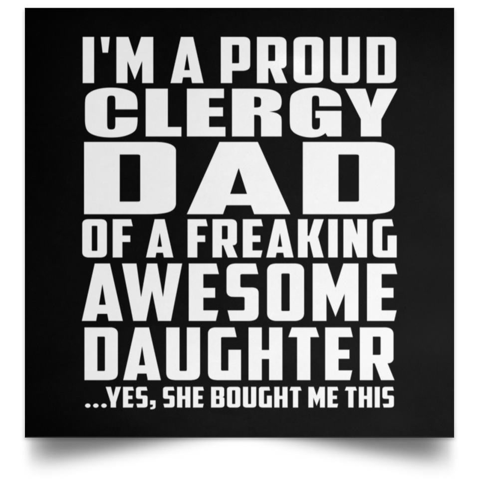 Proud Clergy Dad Of Awesome Daughter - Poster Square