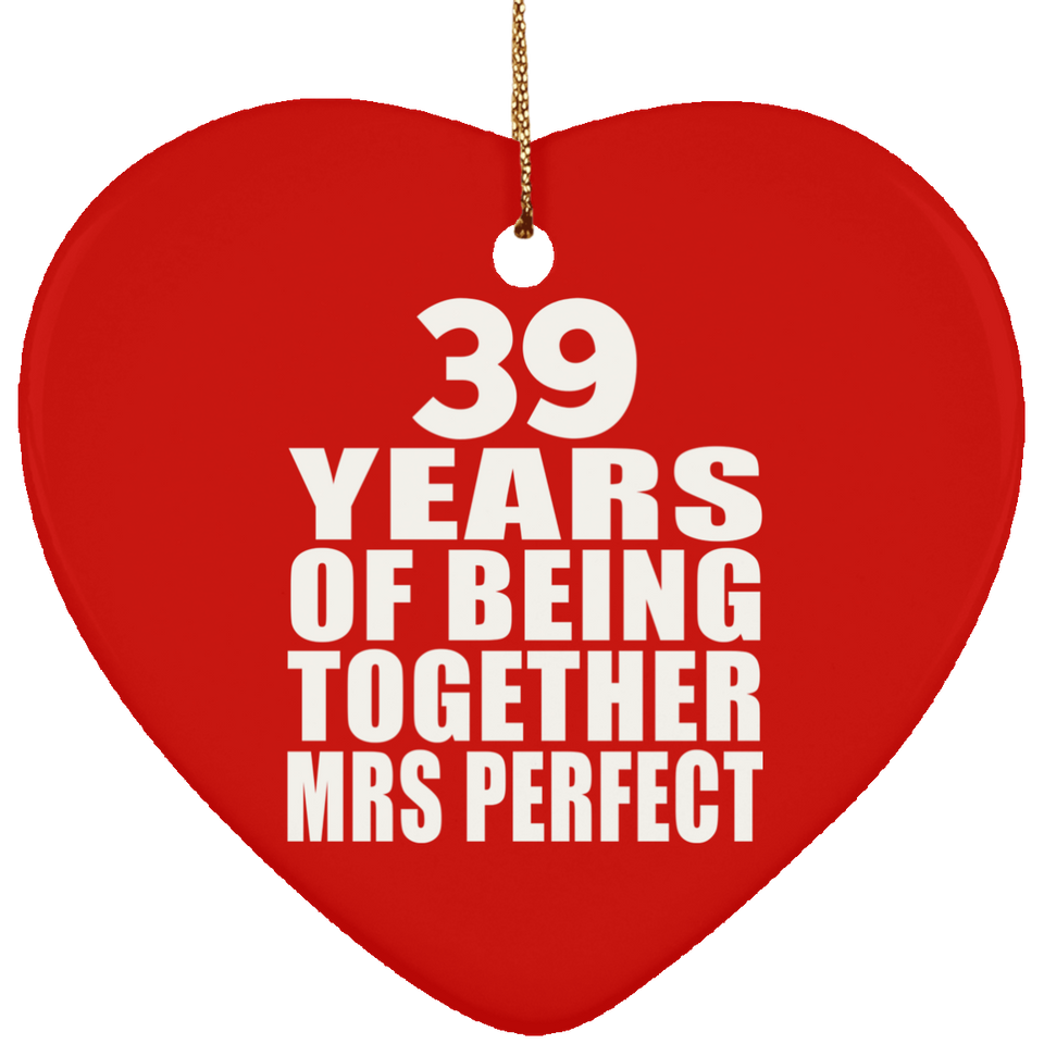 39th Anniversary 39 Years Of Being Mrs Perfect - Heart Ornament