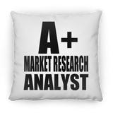 A+ Market Research Analyst - Throw Pillow