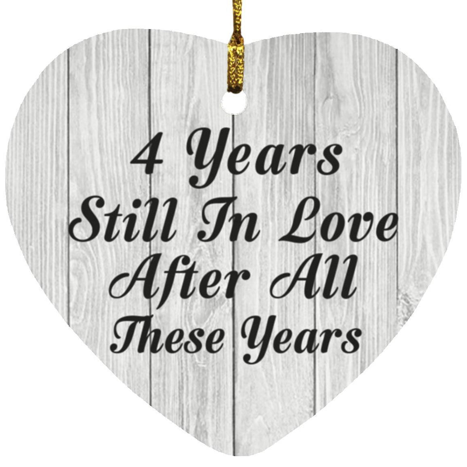 4th Anniversary 4 Years Still In Love After These Years - Heart Ornament F