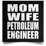 Mom Wife Petroleum Engineer - Poster Square