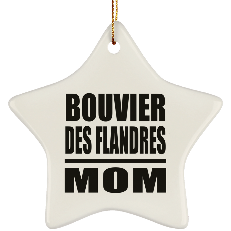 Bouvier Des Flandres Mom - Star Ornament