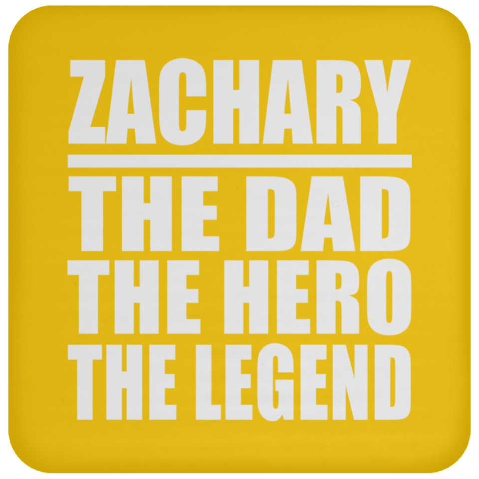 Zachary The Dad The Hero The Legend - Drink Coaster