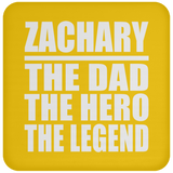 Zachary The Dad The Hero The Legend - Drink Coaster