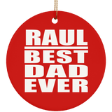 Raul Best Dad Ever - Circle Ornament
