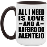 All I Need Is Love And A Rafeiro Do Alentejo - 15oz Accent Mug Black