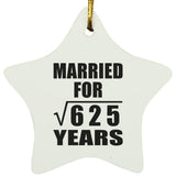 25th Anniversary Married For Square Root of 625 Years - Star Ornament