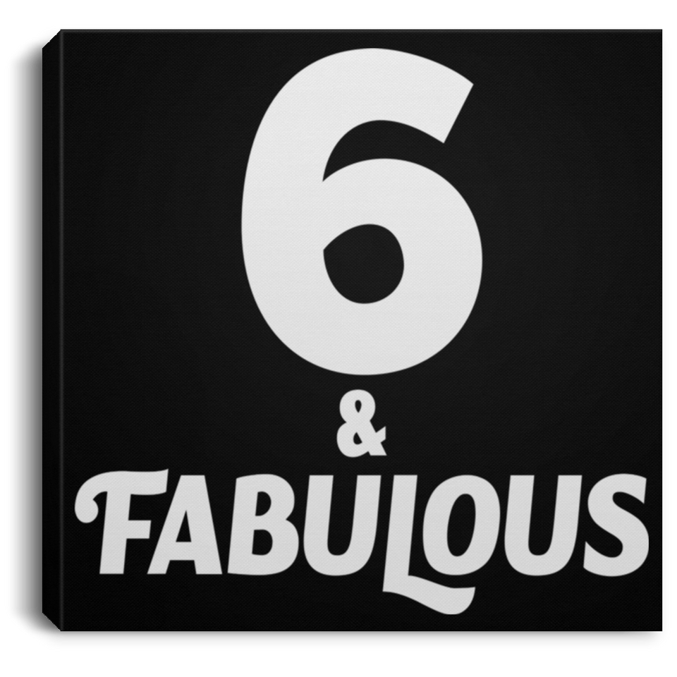6th Birthday 6 & Fabulous - Canvas Square