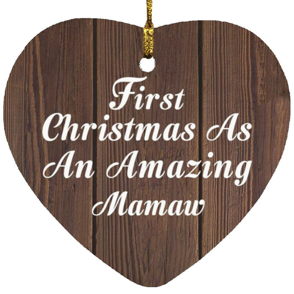 First Christmas As An Amazing Mamaw - Heart Ornament D