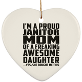 Proud Janitor Mom Of Awesome Daughter - Heart Ornament