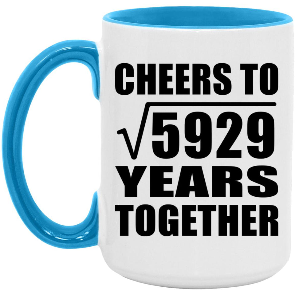 77th Anniversary Cheers To Square Root of 5929 Years Together - 15oz Accent Mug Blue