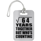 8th Anniversary Square Root of 64 Years Who's Counting - Luggage Bag Tag
