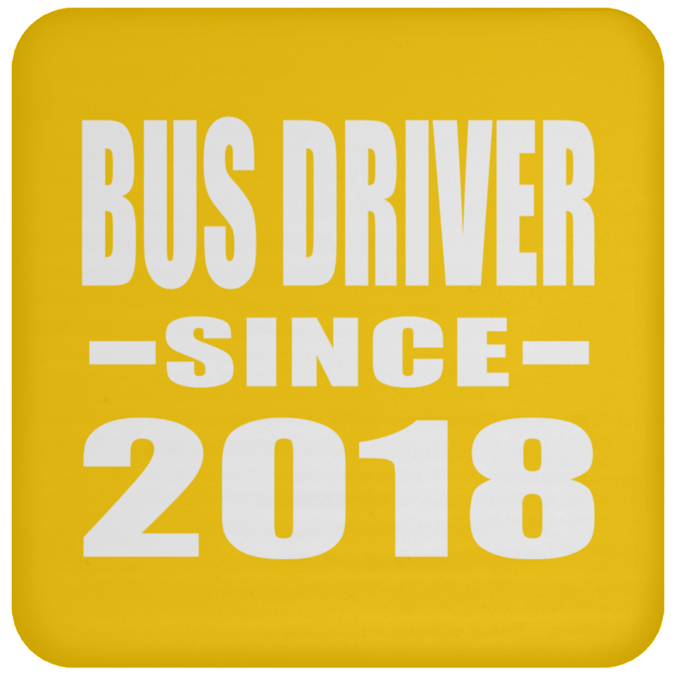 Bus Driver Since 2018 - Drink Coaster