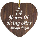 74th Anniversary 74 Years Of Being Mrs Always Right - Heart Ornament D