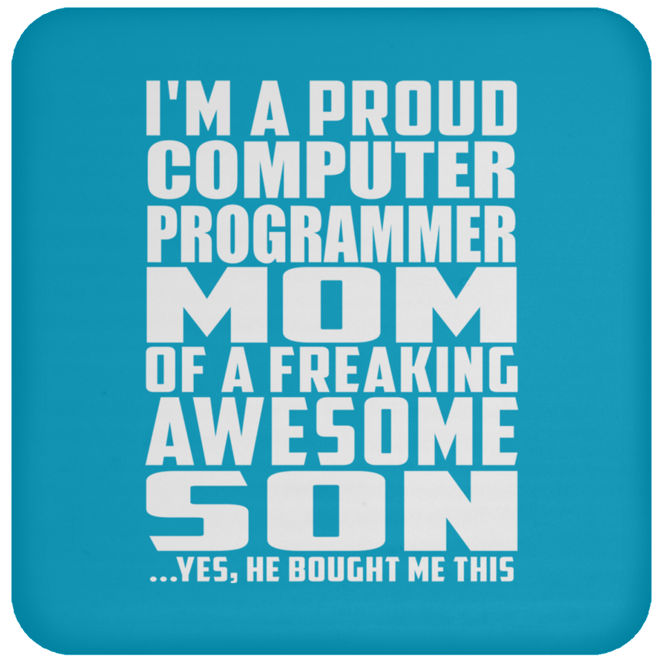 Proud Computer Programmer Mom Of Awesome Son - Drink Coaster