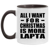 All I Want For Christmas Is More Lapta - 11oz Accent Mug Black