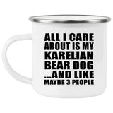 All I Care About Is My Karelian Bear Dog - 12oz Camping Mug