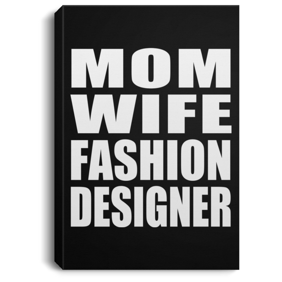 Mom Wife Fashion Designer - Canvas Portrait