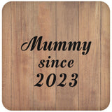 Mummy Since 2023 - Drink Coaster C