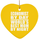 Economist By Day World's Best Mom By Night - Heart Ornament
