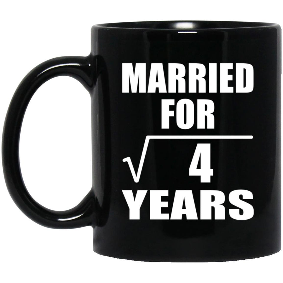 2nd Anniversary Married For Square Root of 4 Years - 11oz Coffee Mug Black