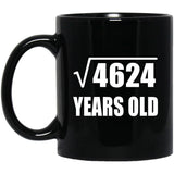 68th Birthday Square Root of 4624 Years Old - 11oz Coffee Mug Black