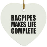 Bagpipes Makes Life Complete - Heart Ornament