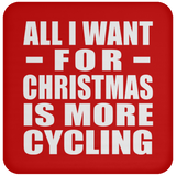 All I Want For Christmas Is More Cycling - Coaster