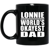 Lonnie World's Okayest Dad - 11 Oz Coffee Mug Black