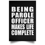 Being Parole Officer Makes Life Complete - Poster Portrait