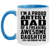Proud Artist Dad Of Awesome Daughter - 11oz Accent Mug Blue