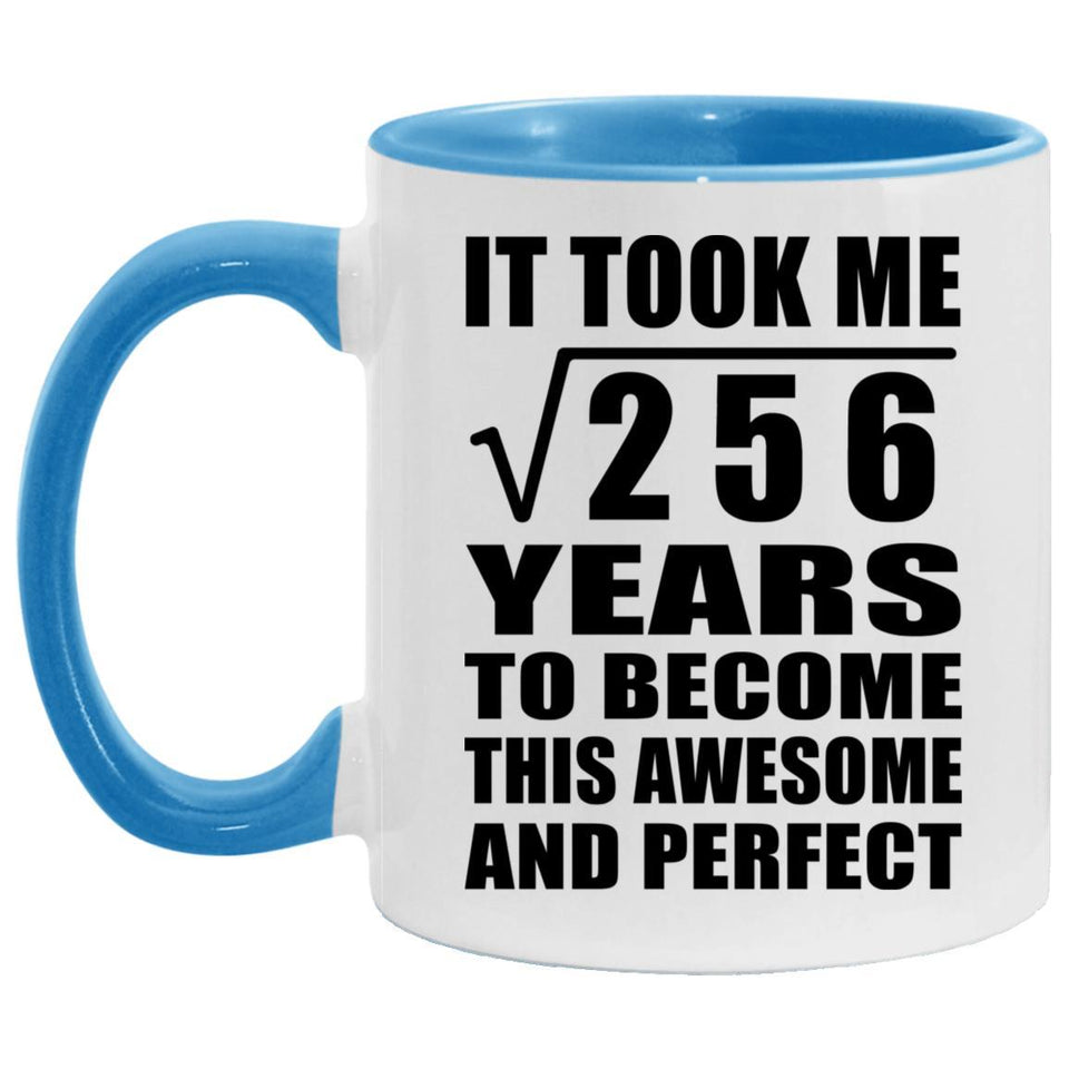 16th Birthday Took Square Root of 256 Years To Awesome - 11oz Accent Mug Blue