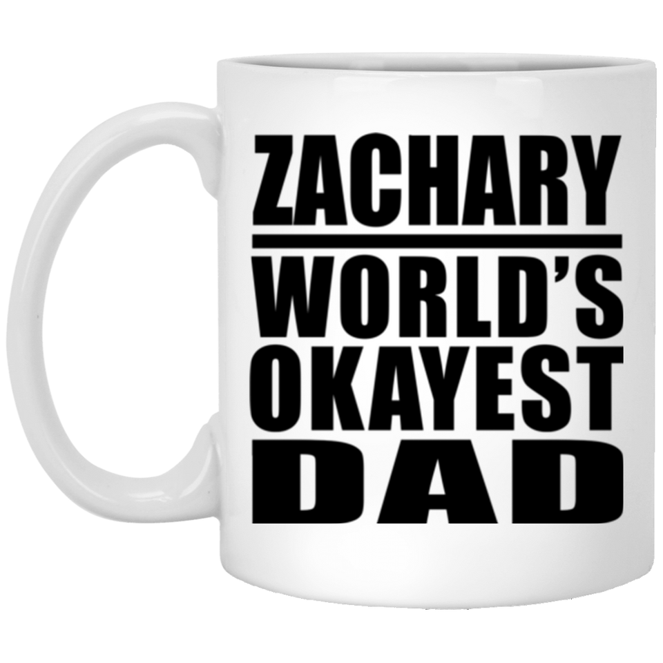 Zachary World's Okayest Dad - 11 Oz Coffee Mug