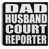 Dad Husband Court Reporter - Canvas Square