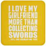 I Love My Girlfriend More Than Collecting Swords - Drink Coaster