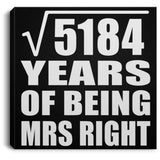 72nd Anniversary Square Root of 5184 Years of Being Mrs Right - Canvas Square