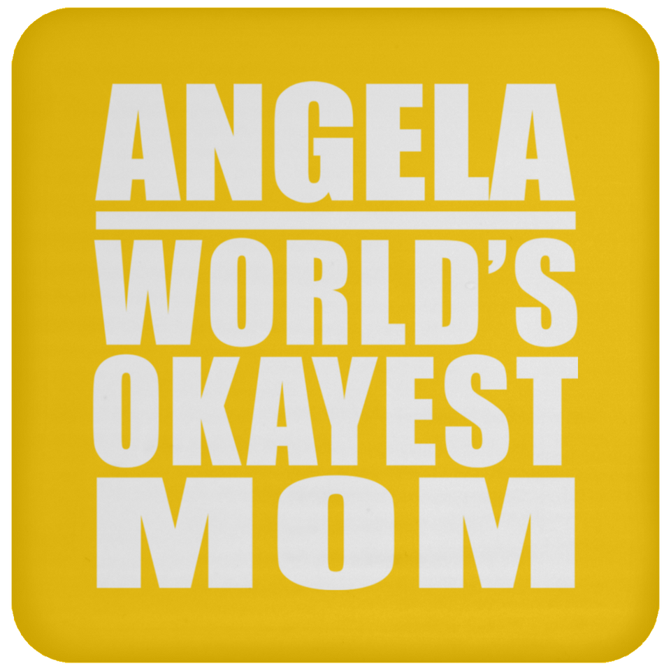 Angela World's Okayest Mom - Drink Coaster