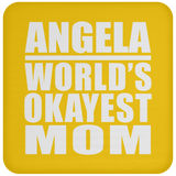 Angela World's Okayest Mom - Drink Coaster