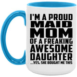Proud Maid Mom Of Awesome Daughter - 15oz Accent Mug Blue